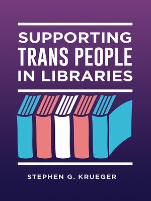 cover image of Supporting Trans People in Libraries